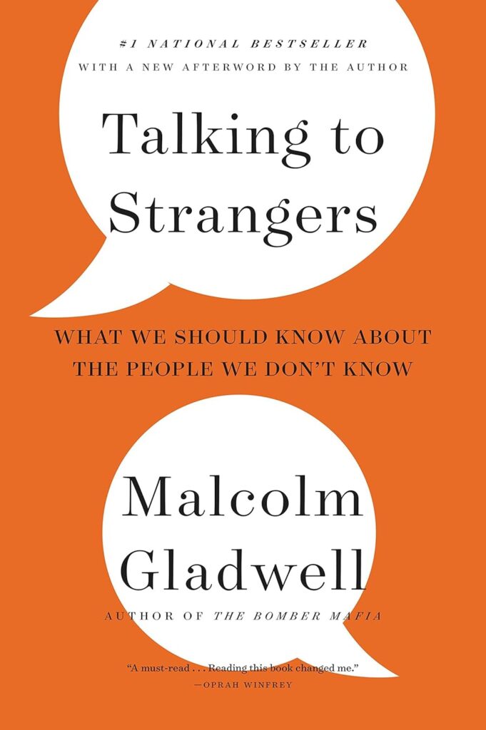 Talking to Strangers: What We Should Know about the People We Don’t Know