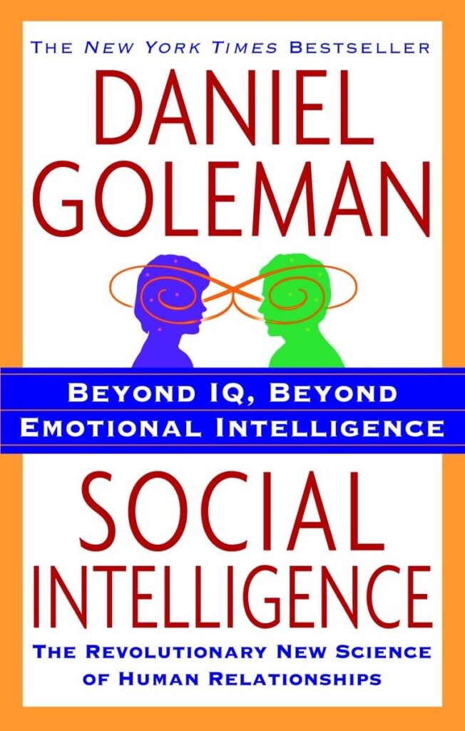 Social Intelligence: The New Science of Human Relationships