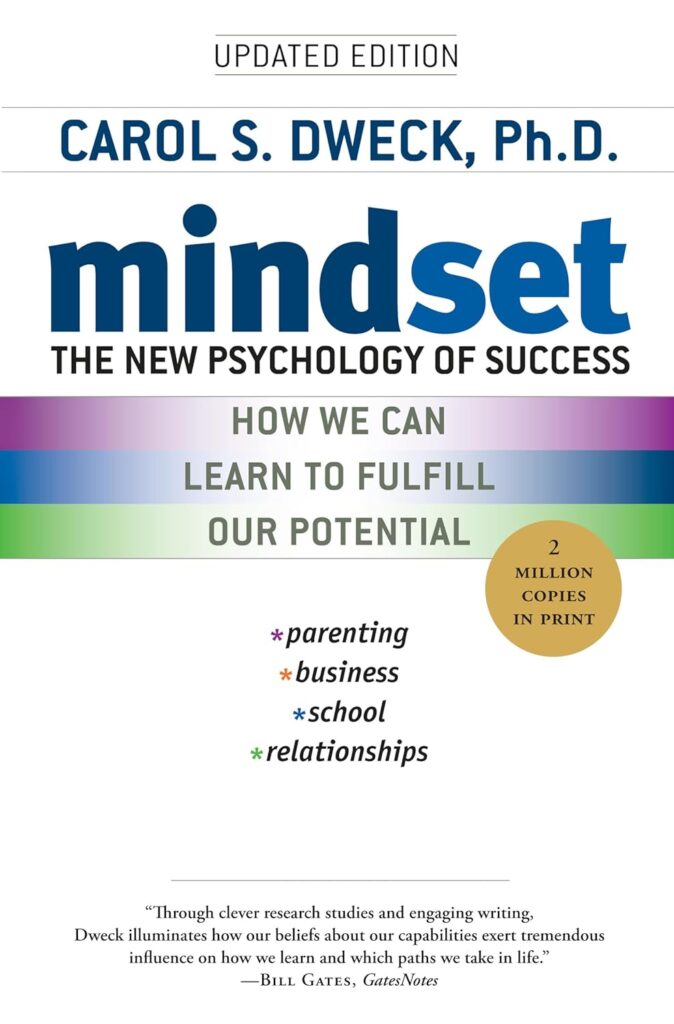 “Mindset: The New Psychology of Success” by Carol S. Dweck